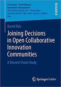 Joining Decisions in Open Collaborative Innovation Communities: A Discrete Choice Study