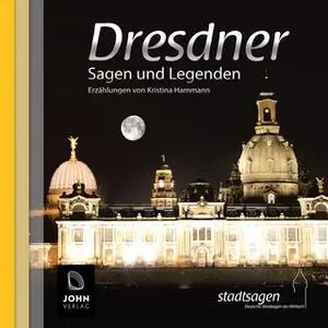 «Dresdner Sagen und Legenden» by Kristina Hammann