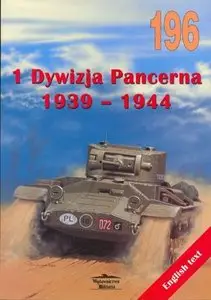 1 Dywizja Pancerna 1939-1944 / 1th Armored Division 1939-1944 (Militaria 196)
