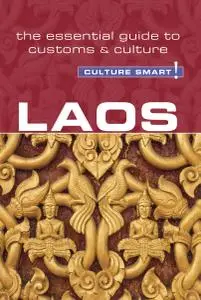 Laos: Culture Smart!: The Essential Guide to Customs & Culture (Culture Smart!)