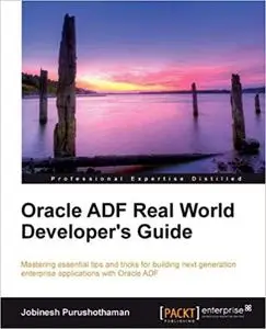 Oracle ADF Real World Developer’s Guide