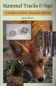 Mammal Tracks & Sign: A Guide to North American Species (repost)