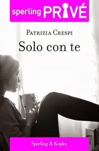 Solo con te di Patrizia Crespi