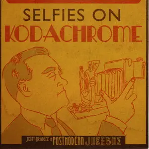 Scott Bradlee's Postmodern Jukebox - Selfies on Kodachrome (2015)