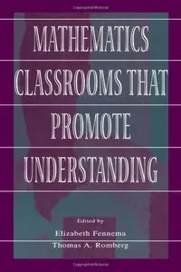 Mathematics Classrooms That Promote Understanding