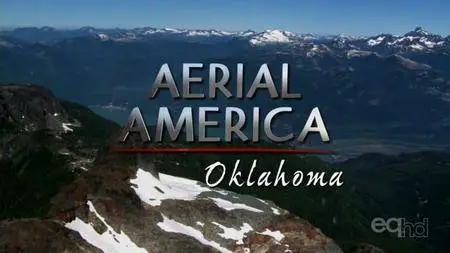 Smithsonian Channel - Aerial America - Oklahoma (2012)