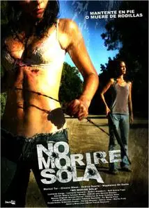 I'll Never Die Alone (2008) No moriré sola [Extended cut]