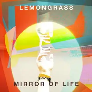 Lemongrass - Mirror Of Life (2024) [Official Digital Download]
