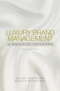 Luxury Brand Management: A World of Privilege, 2 edition