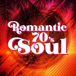 Various Artists - Romantic 70's Soul (2020)