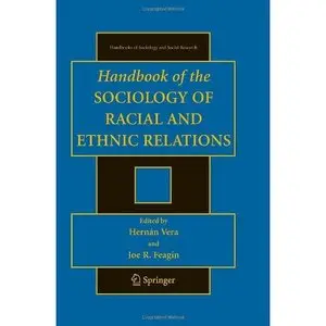 Handbook of the Sociology of Racial and Ethnic Relations (Handbooks of Sociology and Social Research) (Repost) 