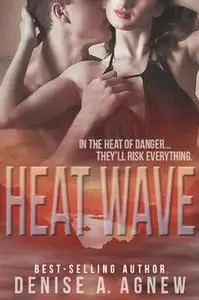 «Heat Wave» by Denise A. Agnew