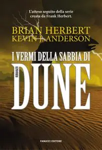 Brian Herbert, Kevin J. Anderson - I vermi della sabbia di Dune