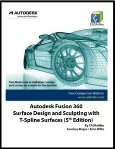 Autodesk Fusion 360 Surface Design and Sculpting with T-Spline Surfaces, 5th Edition