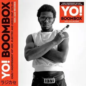 VA - Soul Jazz Records Presents YO! BOOMBOX: Early Independent Hip Hop, Electro And Disco Rap 1979-83 (2023) [24/44]