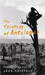 The Strategy Of Antelopes: Rwanda After the Genocide