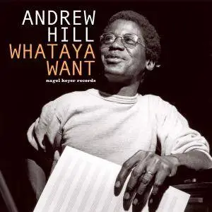 Andrew Hill - Whataya Want (2016)