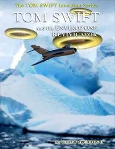 «Tom Swift and His Envirozone Revivicator» by Victor Appleton II