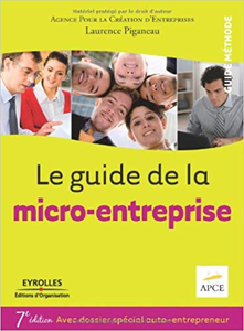 Le guide de la micro-entreprise - Laurence Piganeau & APCE