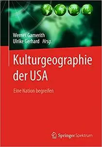 Kulturgeographie der USA: Eine Nation begreifen (Repost)