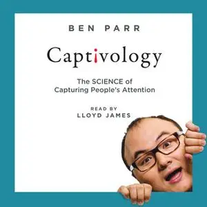 «Captivology» by Ben Parr