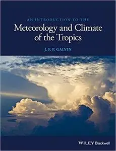 An Introduction to the Meteorology and Climate of the Tropics