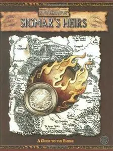 Sigmar's Heirs, A Guide to the Empire: An In-Depth Guide to the Central Country of the Old World