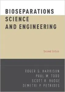 Bioseparations Science and Engineering (2nd edition) (repost)