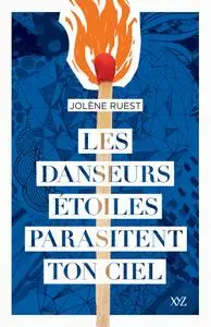 Jolène Ruest - Les danseurs étoiles parasitent ton ciel