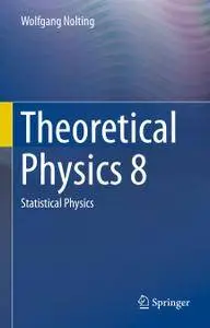 Theoretical Physics 8: Statistical Physics (repost)