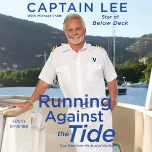«Running Against the Tide: True Tales from the Stud of the Sea» by Captain Lee