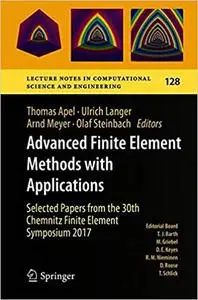 Advanced Finite Element Methods with Applications: Selected Papers from the 30th Chemnitz Finite Element Symposium 2017