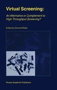 Virtual Screening: An Alternative or Complement to High Throughput Screening?