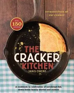 «The Cracker Kitchen: A Cookbook in Celebration of Cornbread-Fed, Down Home Family Stories and Cuisine» by Janis Owens