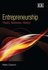 Entrepreneurship: Theory, Networks, History