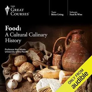 Food: A Cultural Culinary History [TTC Audio]