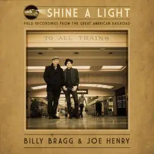 Billy Bragg and Joe Henry - Shine A Light (2016) [Official Digital Download 24-bit/96kHz]