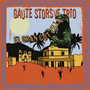 Gaute Storsve Trio - El Gran Gotzilla (2022)