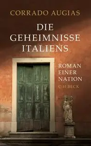 Die Geheimnisse Italiens: Roman einer Nation