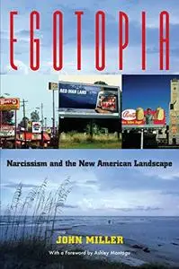 Egotopia: Narcissism and the New American Landscape