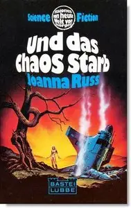 Joanna Russ - Und das Chaos starb