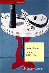 Remo Bodei - La vita delle cose