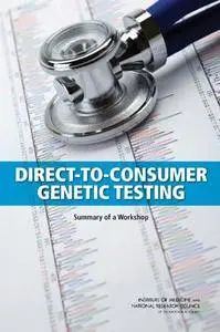 Direct-to-Consumer Genetic Testing: Summary of a Workshop(Repost)