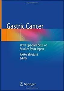 Gastric Cancer: With Special Focus on Studies from Japan
