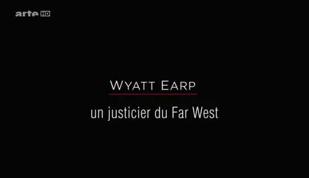 (Arte) Wyatt Earp, un justicier du Far West (2013)