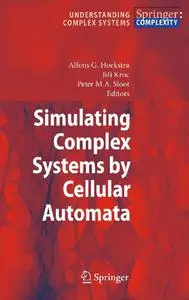 Simulating Complex Systems by Cellular Automata