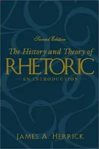 The History and Theory of Rhetoric: An Introduction (repost)
