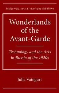 Wonderlands of the Avant-Garde: Technology and the Arts in Russia of the 1920s (Repost)