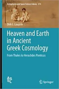 Heaven and Earth in Ancient Greek Cosmology: From Thales to Heraclides Ponticus (Repost)