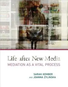 Life after New Media: Mediation as a Vital Process (repost)